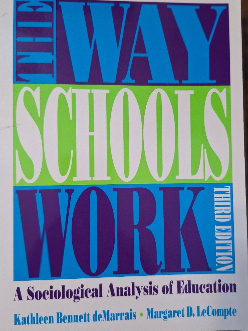 The Way Schools Work(3rd Ed) by deMarrais and LeCompote